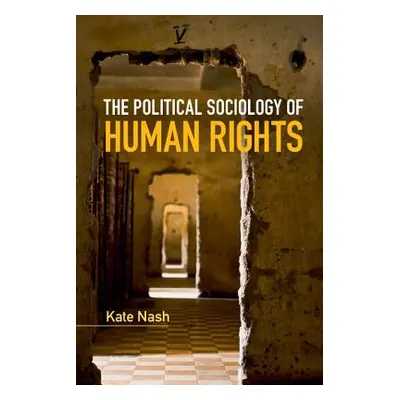 "The Political Sociology of Human Rights" - "" ("Nash Kate")