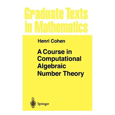 "A Course in Computational Algebraic Number Theory" - "" ("Cohen Henri")