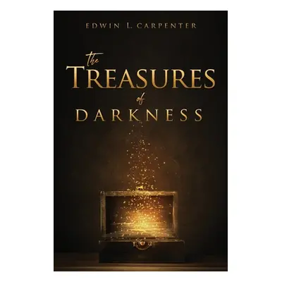 "The Treasures of Darkness" - "" ("Carpenter Edwin L.")