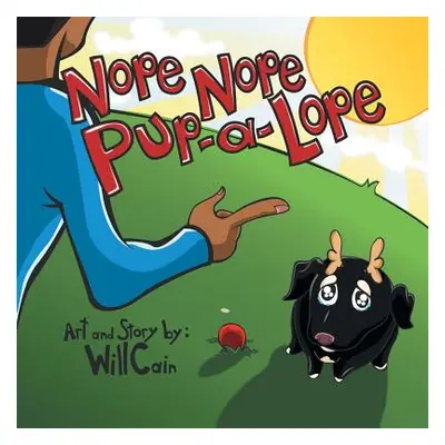 "Nope Nope Pup-A-Lope" - "" ("Cain Will")