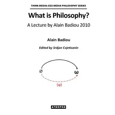 "What is Philosophy? A Lecture by Alain Badiou 2010" - "" ("Badiou Alain")