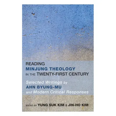 "Reading Minjung Theology in the Twenty-First Century" - "" ("Kim Yung Suk")