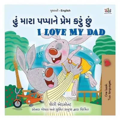 "I Love My Dad (Gujarati English Bilingual Children's Book)" - "" ("Admont Shelley")