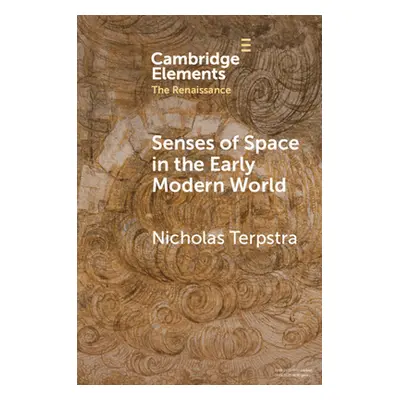 "Senses of Space in the Early Modern World" - "" ("Terpstra Nicholas")