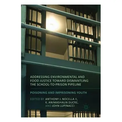 "Addressing Environmental and Food Justice Toward Dismantling the School-To-Prison Pipeline: Poi