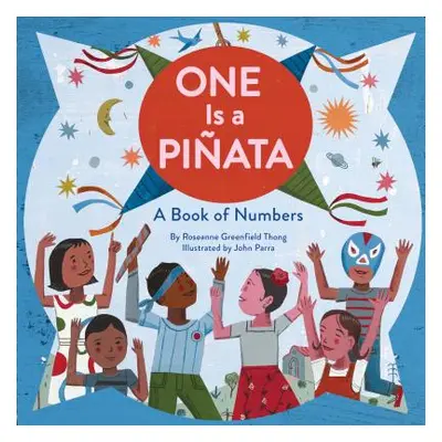 "One Is a Piata: A Book of Numbers (Learn to Count Books, Numbers Books for Kids, Preschool Numb