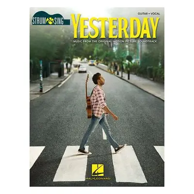 "Yesterday - Strum & Sing Series for Guitar: Music from the Original Motion Picture Soundtrack" 