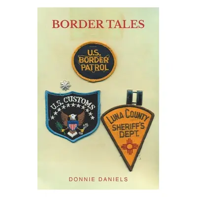 "Border Tales" - "" ("Daniels Donnie")