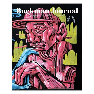 "Buckman Journal 003: Anthology of Portland Artists and Writers" - "" ("Sampson Jerry")