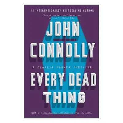 "Every Dead Thing, 1: A Charlie Parker Thriller" - "" ("Connolly John")