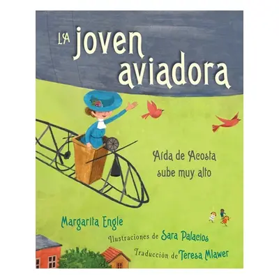 "La Joven Aviadora (the Flying Girl): Ada de Acosta Sube Muy Alto" - "" ("Engle Margarita")