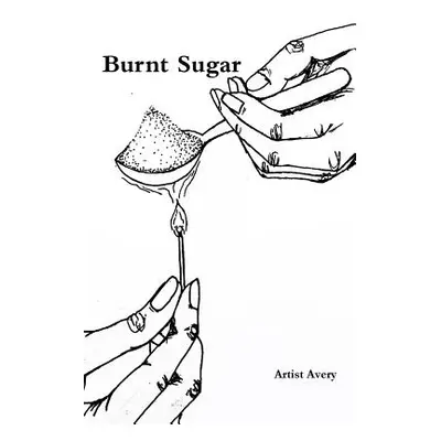 "Burnt Sugar" - "" ("Avery Artist")