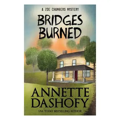 "Bridges Burned" - "" ("Dashofy Annette")