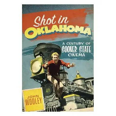 "Shot in Oklahoma, 7: A Century of Sooner State Cinema" - "" ("Wooley John")