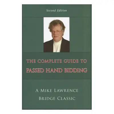 "Complete Guide to Passed Hand Bidding" - "" ("Lawrence Mike")