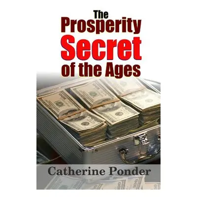 "The Prosperity Secret of the Ages" - "" ("Ponder Catherine")