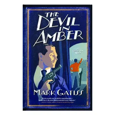 "The Devil in Amber: A Lucifer Box Novel" - "" ("Gatiss Mark")