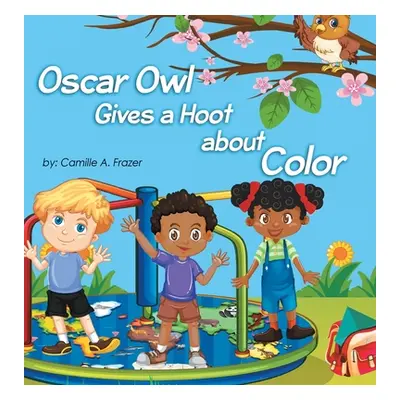 "Oscar Owl Gives a Hoot about Color" - "" ("Frazer Camille a.")