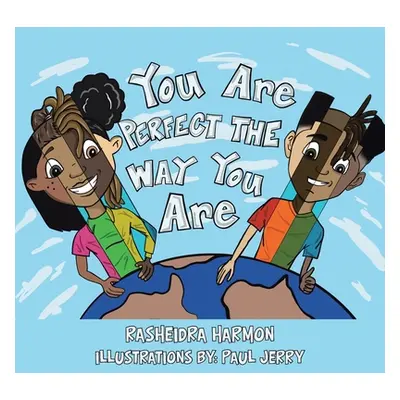 "You Are Perfect the Way You Are!" - "" ("Harmon Rasheidra")