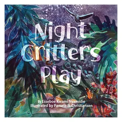 "Night Critters Play" - "" ("Nyamidie Essbboe")