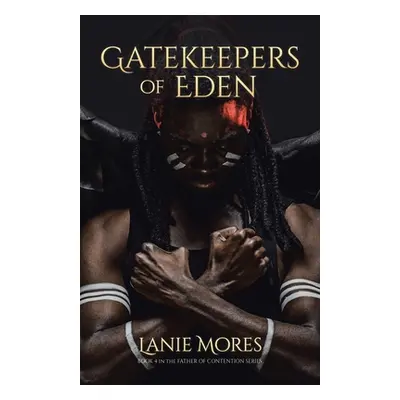 "Gatekeepers of Eden" - "" ("Mores Lanie")