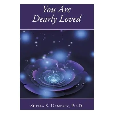 "You Are Dearly Loved" - "" ("Dempsey Sheila S.")