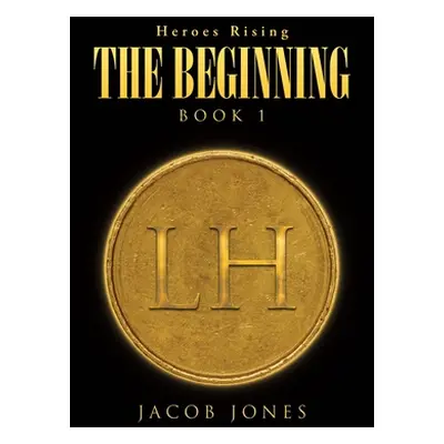 "The Beginning: Book 1" - "" ("Jones Jacob")