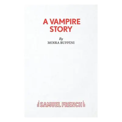 "A Vampire Story" - "" ("Buffini Moira")