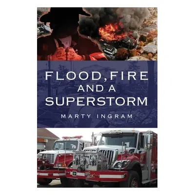 "Flood, Fire and a Superstorm" - "" ("Ingram Marty")