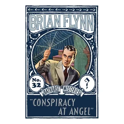 "Conspiracy at Angel: An Anthony Bathurst Mystery" - "" ("Flynn Brian")