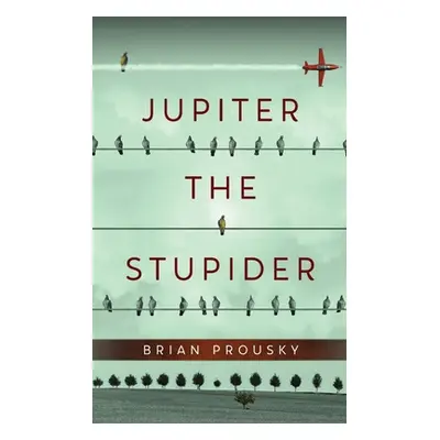 "Jupiter the Stupider" - "" ("Prousky Brian")