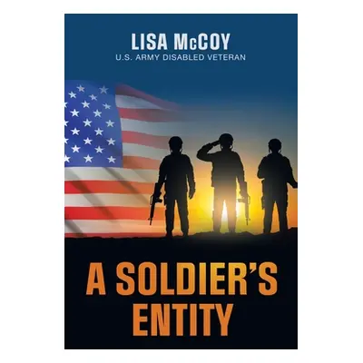 "A Soldier's Entity" - "" ("McCoy Lisa")