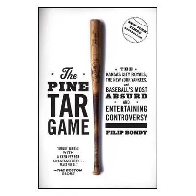 "The Pine Tar Game: The Kansas City Royals, the New York Yankees, and Baseball's Most Absurd and