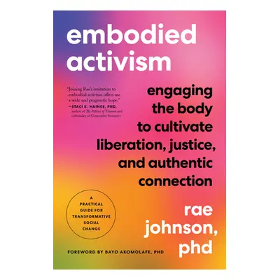 "Embodied Activism: Engaging the Body to Cultivate Liberation, Justice, and Authentic Connection