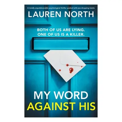 "My Word Against His: A totally unputdownable psychological thriller packed with jaw-dropping tw