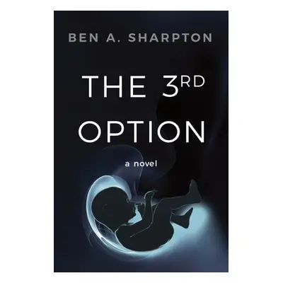 "The 3rd Option (2nd Ed.)" - "" ("Sharpton Ben A.")