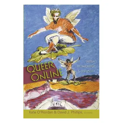 "Queer Online: Media Technology and Sexuality" - "" ("Jones Steve")