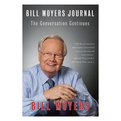 "Bill Moyers Journal: The Conversation Continues" - "" ("Moyers Bill")