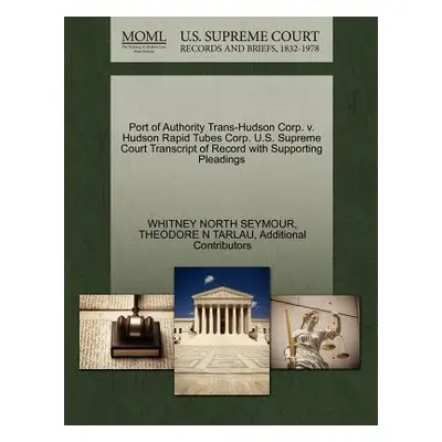 "Port of Authority Trans-Hudson Corp. V. Hudson Rapid Tubes Corp. U.S. Supreme Court Transcript 