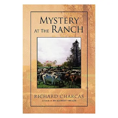 "Mystery at the Ranch" - "" ("Charcas Richard")