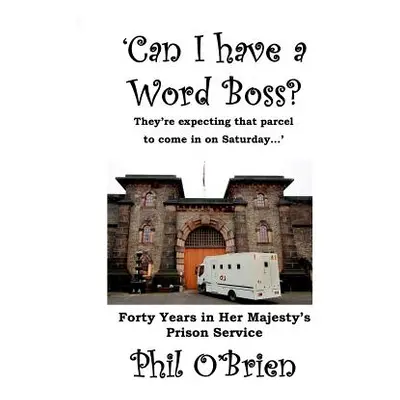 "'Can I Have a Word Boss?...'" - "" ("O'Brien Phil")