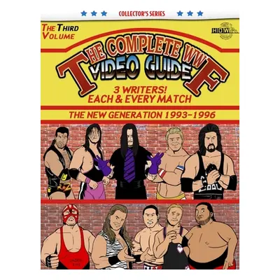 "The Complete WWF Video Guide Volume III" - "" ("Dixon James")