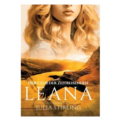 "Leana: Der Club der Zeitreisenden 7" - "" ("Stirling Julia")