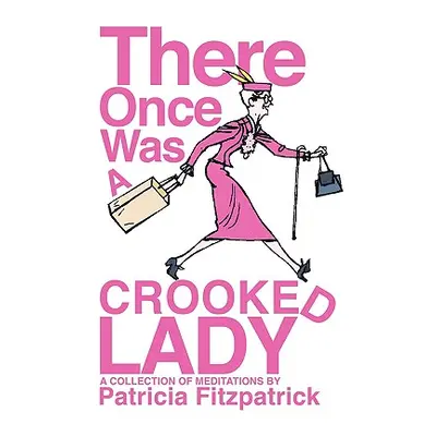 "There Once Was a Crooked Lady" - "" ("Fitzpatrick Patricia J.")