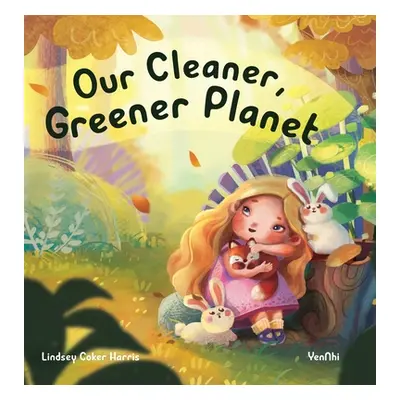 "Our Cleaner, Greener Planet" - "" ("Harris Lindsey Coker")