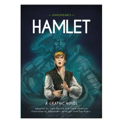 "Classics in Graphics: Shakespeare's Hamlet" - "A Graphic Novel" ("Barlow Steve")