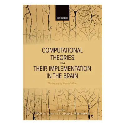 "Computational Theories and Their Implementation in the Brain: The Legacy of David Marr" - "" ("