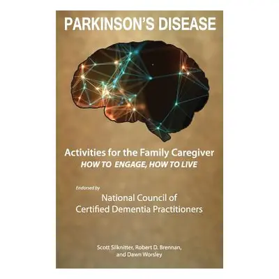 "Activities for the Family Caregiver - Parkinson's Disease: How to Engage / How to Live" - "" ("