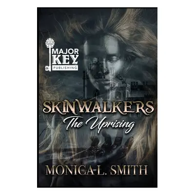 "Skinwalkers: The Uprising" - "" ("Smith Monica L.")