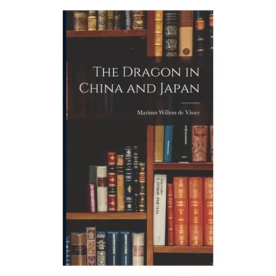 "The Dragon in China and Japan" - "" ("Visser Marinus Willem De")